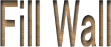 FILL WALL 